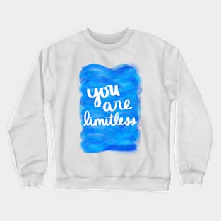 You Are Limitless Crewneck Sweatshirt